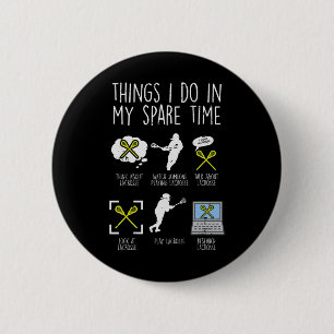 Things I Do In My Spare Time Lacrosse Funny Lax Me 6 Cm Round Badge