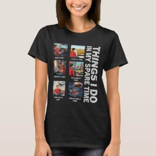 Things I Do In My Spare Time Lover Enthusiast Car  T-Shirt