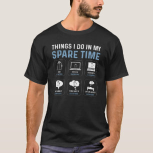 Things I Do In My Spare Time Mechanic Elevators T-Shirt