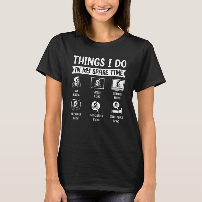 Things I Do In My Spare Time Mountain Bike Biker T-Shirt (Front)