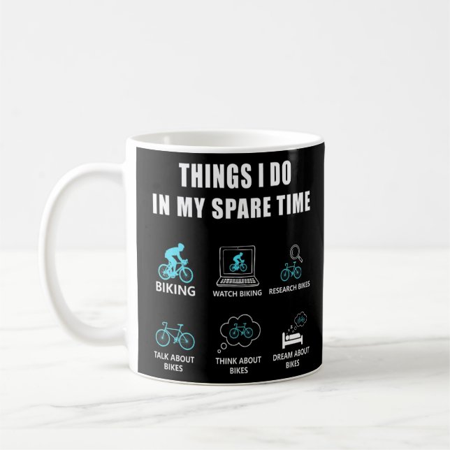 Things I Do In My Spare Time Mountain Bike  Biking Coffee Mug (Left)