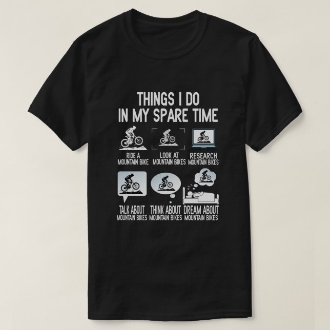 Things I Do In My Spare Time  Mountain Bike Gift T-Shirt (Design Front)