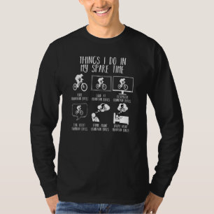 Things I Do In My Spare Time Mountain Bike Mtb Bi T-Shirt