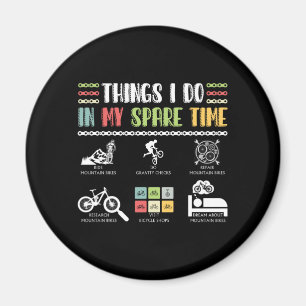 Things I Do In My Spare Time - MTB Mountain Bike Magnet