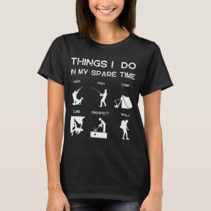 Things I Do in my Spare Time Outdoor Adventure T-Shirt