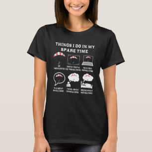 Things I Do In My Spare Time Paragliding Flying Pa T-Shirt