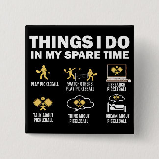 Things I Do In My Spare Time Pickleball 15 Cm Square Badge