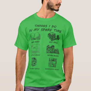 Things I Do In My Spare Time Read Books Funny Book T-Shirt
