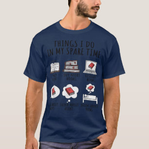 Things I Do In My Spare Time Read Books Funny Book T-Shirt