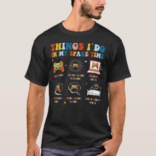 Things I Do In My Spare Time Retro Funny Video Gam T-Shirt