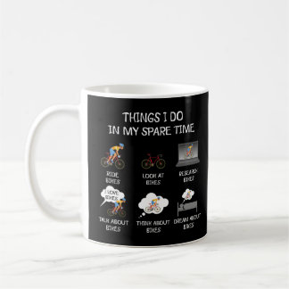 Things I do in my spare time Road Bike Cycling Cyc Coffee Mug