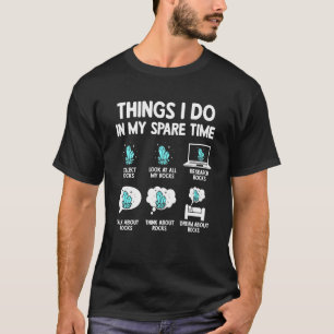 Things I Do In My Spare Time Rocks Geologist Geode T-Shirt