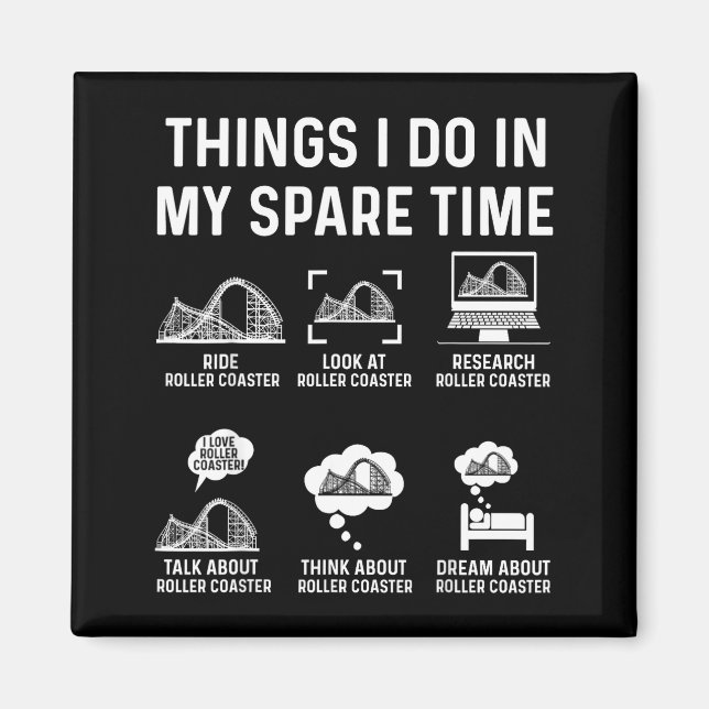 Things I Do In My Spare Time Roller Coaster Fan De Magnet (Front)