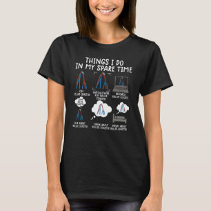 things i do in my spare time rollercoaster Theme P T-Shirt