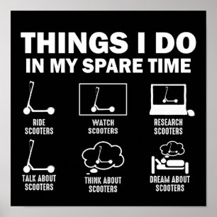 Things I Do In My Spare Time Scooters Funny Poster