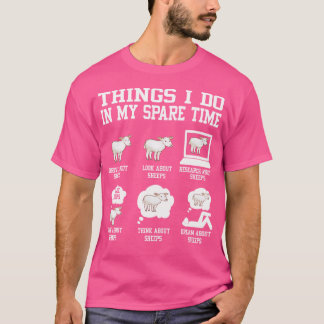 Things I Do In My Spare Time Sheeps Funny Sheep Fa T-Shirt