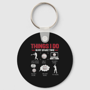 Things I Do In My Spare Time Shirt Funny Baseball Key Ring