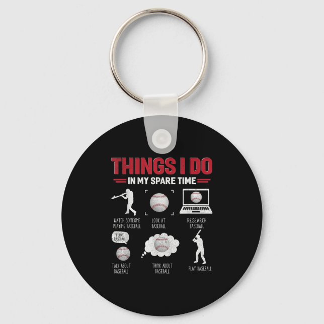 Things I Do In My Spare Time Shirt Funny Baseball  Key Ring (Front)