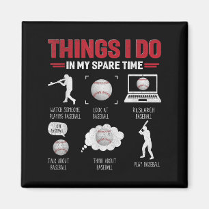 Things I Do In My Spare Time Shirt Funny Baseball Magnet