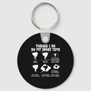 Things I Do In My Spare Time Shirt Tornado Chase Key Ring
