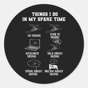 Things I Do In My Spare Time Skiing Winter Sports  Classic Round Sticker