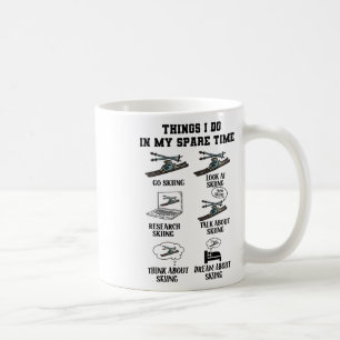 Things I Do In My Spare Time Skiing Winter Sports Coffee Mug