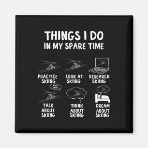 Things I Do In My Spare Time Skiing Winter Sports Magnet