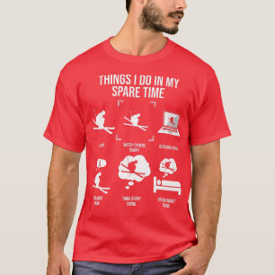 Things I Do In My Spare Time, Snow Skiing Lover T-Shirt