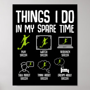 Things I Do In My Spare Time Soccer Boys Kids Yout Poster