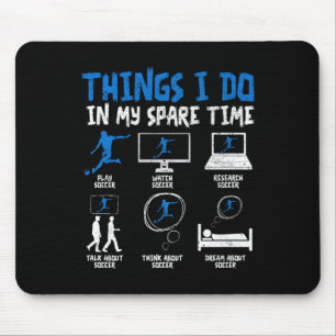 Things I Do In My Spare Time Soccer Funny Soccer P Mouse Mat