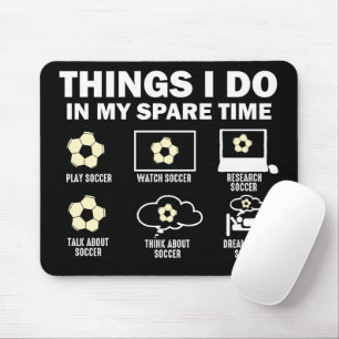 Things I Do In My Spare Time Soccer Mouse Mat