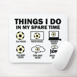 Things I Do In My Spare Time Soccer Mouse Mat