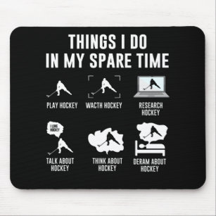 Things I Do in My Spare Time Spielen Sie Hockey Mouse Mat