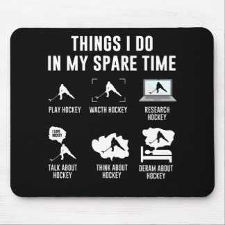 Things I Do in My Spare Time Spielen Sie Hockey Mouse Mat