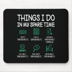 Things I Do In My Spare Time Spreadsheets Accounta Mouse Mat