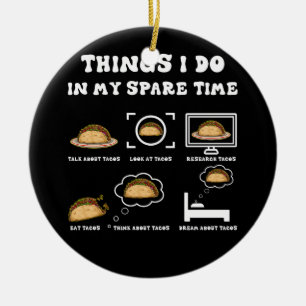 Things I Do In My Spare Time Taco Lover Mexican Fo Ceramic Tree Decoration
