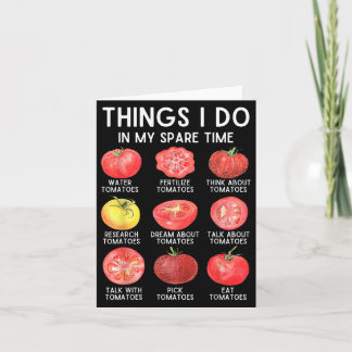 Things I Do In My Spare Time Tomatoes Gardening Pl Card