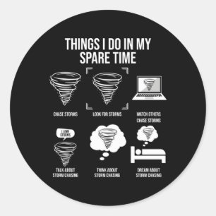 Things I Do In My Spare Time Tornado Storm Chaser Classic Round Sticker