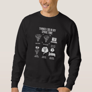 Things I Do In My Spare Time, Tornado Storm Chaser Sweatshirt