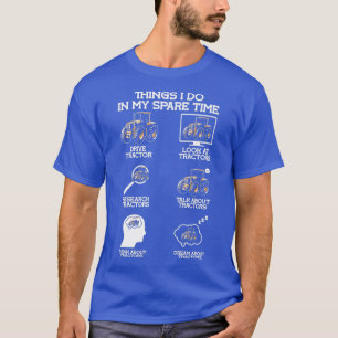 Things I Do In My Spare Time Tractor Farmers T-Shirt
