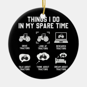 things i do in my spare time tractor Funny Ceramic Tree Decoration