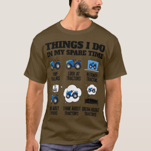 Things I Do In My Spare Time Tractor  Funny Farmer T-Shirt