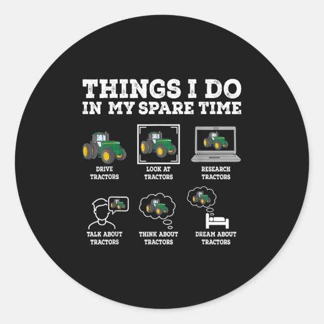 Things I Do In My Spare Time Tractor Funny Farmers Classic Round Sticker (Front)