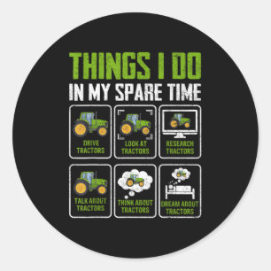 Things I Do In My Spare Time Tractor Lovers Classic Round Sticker
