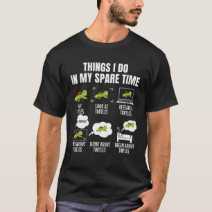 Things I Do In My Spare Time Turtles, Turtles Love T-Shirt
