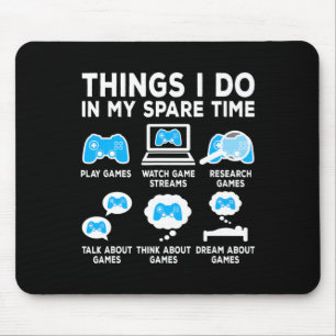 Things I Do In My Spare Time Video Game Gamer Funn Mouse Mat