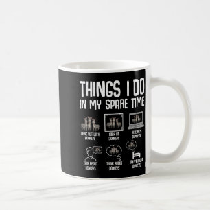 Things I Do In My Spare Time Women Men Kids Coffee Mug