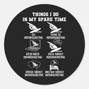 Things I Do In My Spare Windsurfing Wind Surf Love Classic Round Sticker
