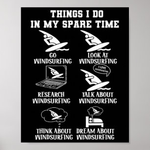 Things I Do In My Spare Windsurfing Wind Surf Love Poster
