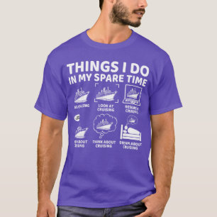 Things I Do in My Spareime Funny Cruise Cruising L T-Shirt